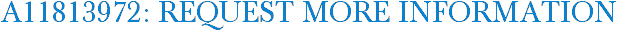 A11813972: Request More Information