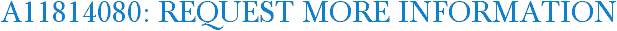A11814080: Request More Information