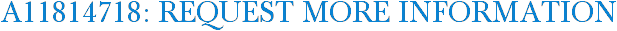 A11814718: Request More Information