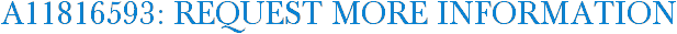 A11816593: Request More Information