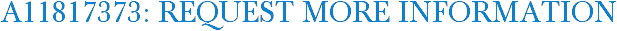 A11817373: Request More Information