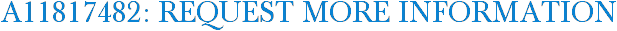 A11817482: Request More Information