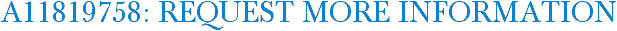 A11819758: Request More Information