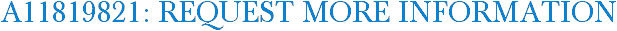 A11819821: Request More Information