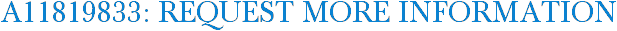 A11819833: Request More Information