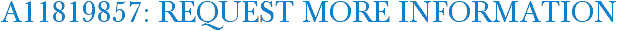 A11819857: Request More Information