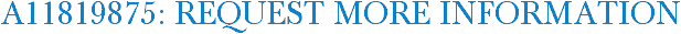 A11819875: Request More Information