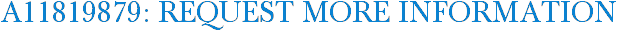 A11819879: Request More Information
