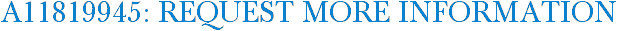 A11819945: Request More Information