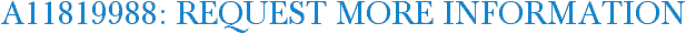 A11819988: Request More Information