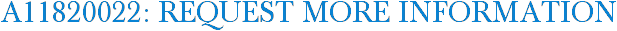 A11820022: Request More Information