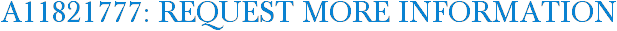 A11821777: Request More Information