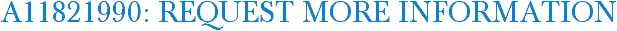 A11821990: Request More Information