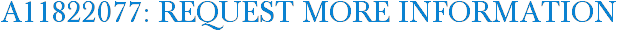 A11822077: Request More Information
