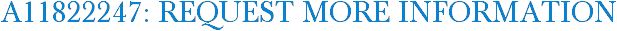 A11822247: Request More Information