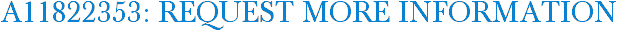 A11822353: Request More Information