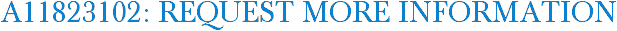 A11823102: Request More Information