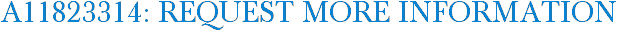 A11823314: Request More Information