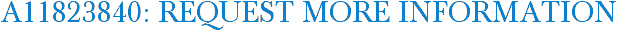A11823840: Request More Information