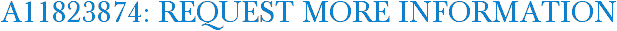 A11823874: Request More Information