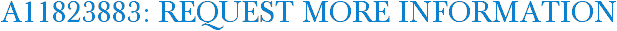 A11823883: Request More Information