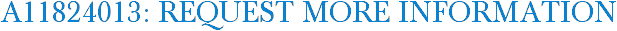 A11824013: Request More Information