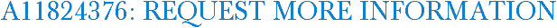 A11824376: Request More Information