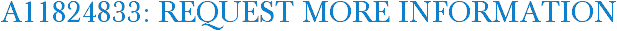 A11824833: Request More Information