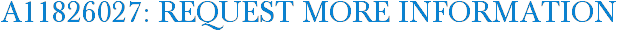 A11826027: Request More Information