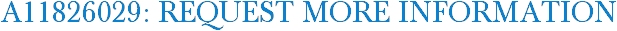 A11826029: Request More Information