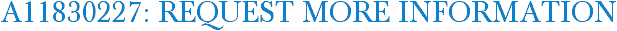 A11830227: Request More Information