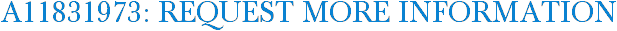 A11831973: Request More Information