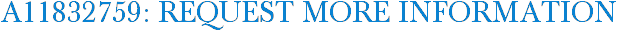 A11832759: Request More Information