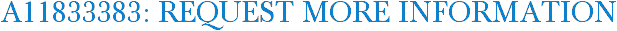 A11833383: Request More Information