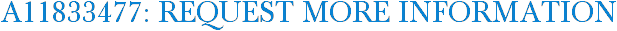 A11833477: Request More Information