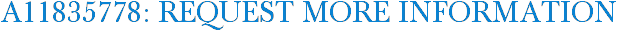A11835778: Request More Information
