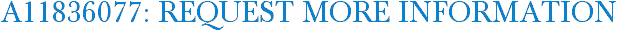 A11836077: Request More Information