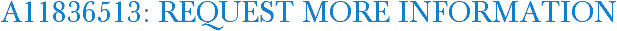 A11836513: Request More Information