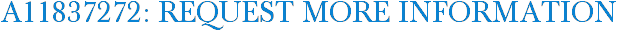 A11837272: Request More Information