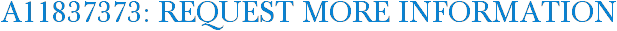 A11837373: Request More Information