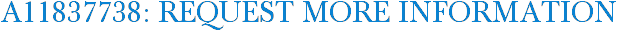 A11837738: Request More Information