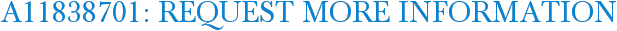 A11838701: Request More Information