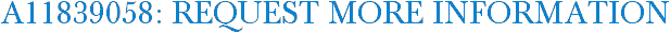 A11839058: Request More Information