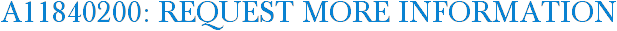 A11840200: Request More Information