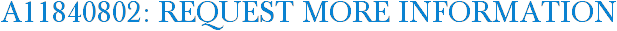 A11840802: Request More Information