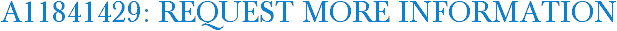 A11841429: Request More Information