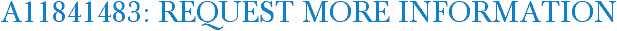A11841483: Request More Information