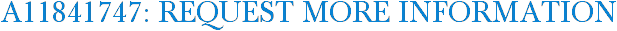 A11841747: Request More Information