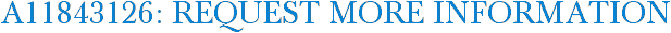 A11843126: Request More Information