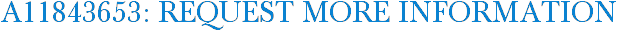 A11843653: Request More Information